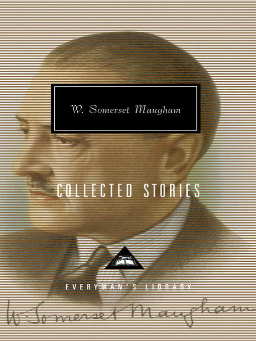 Title details for Collected Stories of W. Somerset Maugham by W. Somerset Maugham - Available